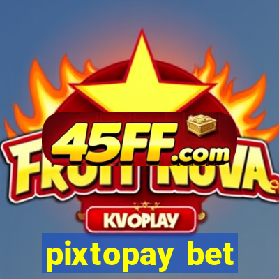 pixtopay bet